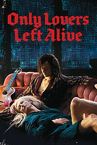 Plakat: Only Lovers Left Alive