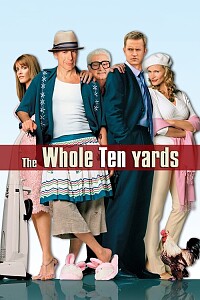 Plakat: The Whole Ten Yards