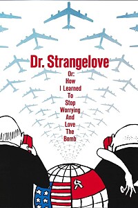 Póster: Dr. Strangelove or: How I Learned to Stop Worrying and Love the Bomb