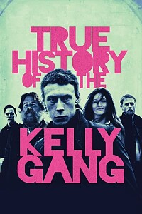 海报: True History of the Kelly Gang