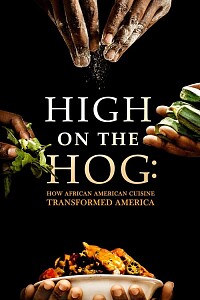 Poster: High on the Hog: How African American Cuisine Transformed America