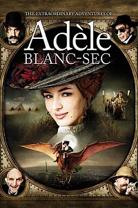 Poster: The Extraordinary Adventures of Adèle Blanc-Sec