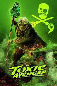 Plakat: The Toxic Avenger Unrated
