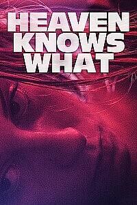 Poster: Heaven Knows What