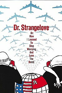 Poster: Dr. Strangelove or: How I Learned to Stop Worrying and Love the Bomb
